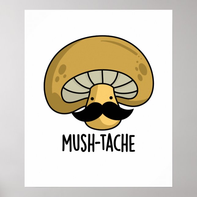 Mush-tache Funny Moustach Mushroom Pun Poster (Framsidan)