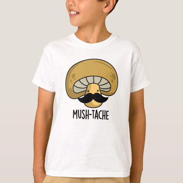 Mush-tache Funny Moustach Mushroom Pun T Shirt (Framsida)