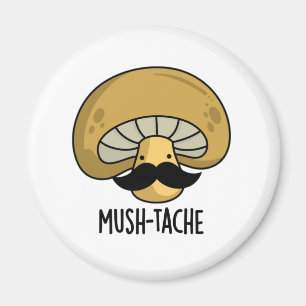 Mush-tache Funny Mustache Mushroom Pun Magnet