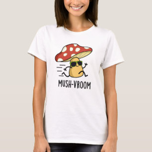 Mush-vroom Funny Fast Mushroom Pun T Shirt