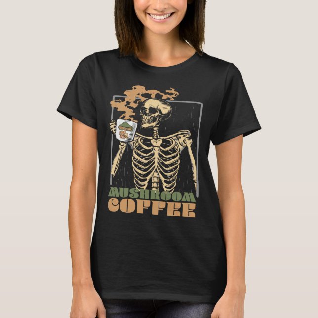 Mushroom Coffee Skeleton Chaga Gothic Mushroom Hun T Shirt (Framsida)