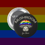 Mushroom for Kärlek - Punny HGBTQIA  Pride Mushroo Knapp<br><div class="desc">Det finns svamp till kärlek. En söt svamp med en hatt på hylsan på hylsan på hylsan på pridet påminner oss med denna skarpa känsla för lika höger. En god vän som är din bundsförvant i pridet månad.</div>