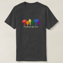 Mushroom for Kärlek - Subtle Rainbow LGBTQ+ Pride T Shirt