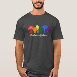 Mushroom for Kärlek - Subtle Rainbow LGBTQ+ Pride T Shirt