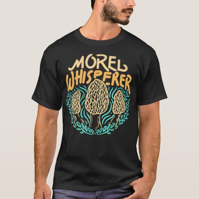 Mushroom Hunting Morel Whisperer Gift  T Shirt (Framsida)