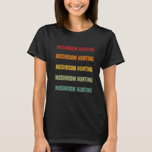 Mushroom Hunting Mushroom Hunting Hobbyist Rainbow T Shirt