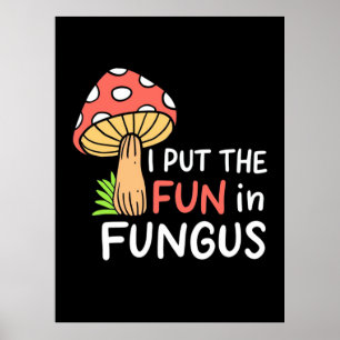 Mushroom, jag satte Roligten i svampen Poster