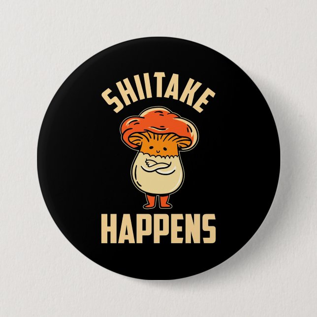 Mushroom Shiitake Happens Knapp (Framsida)