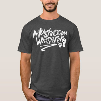 Mushroom Whisperer Collecting Picker Mushrooms T Shirt