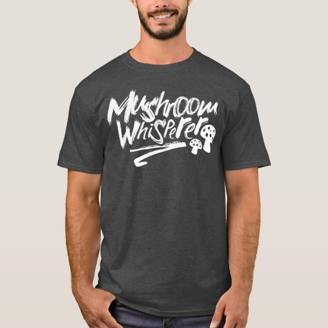 Mushroom Whisperer Collecting Picker Mushrooms T Shirt (Framsida)