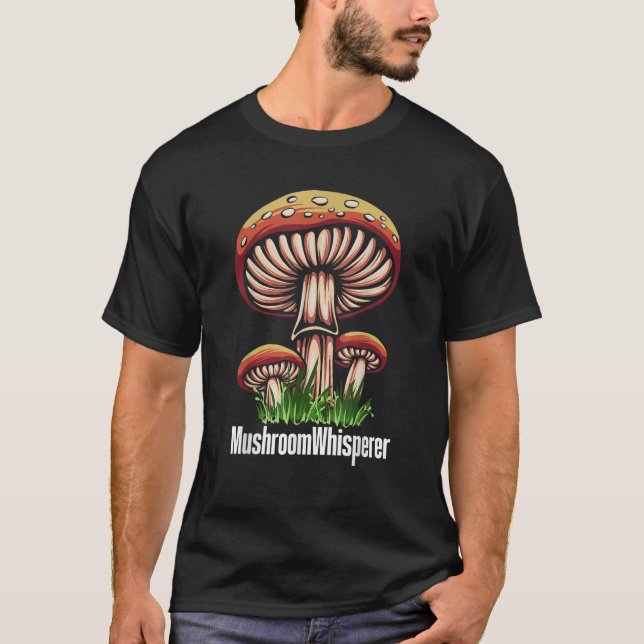 Mushroom Whisperer Shroom Hunter Hunter Hunting T Shirt (Framsida)