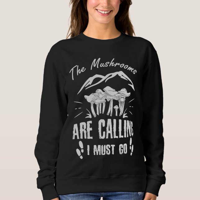 Mushrooms Are Calling I Must Go T Shirt (Framsida)