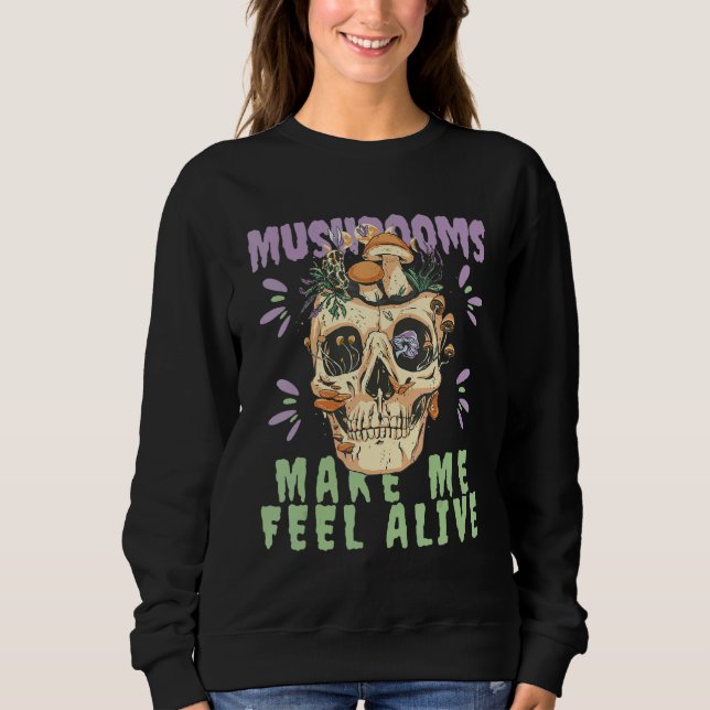 Mushrooms make me feel alive Skull Skeleton with M T Shirt (Framsida)