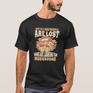 Mushrooms Not all who wander are lost Premium T Shirt