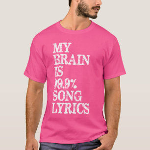 Music Älskare Gifts - Min hjärna är 99 Sång Lyrics T Shirt