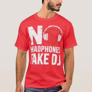 Music Älskare, producent DJ Funny No Headphone Fak T Shirt