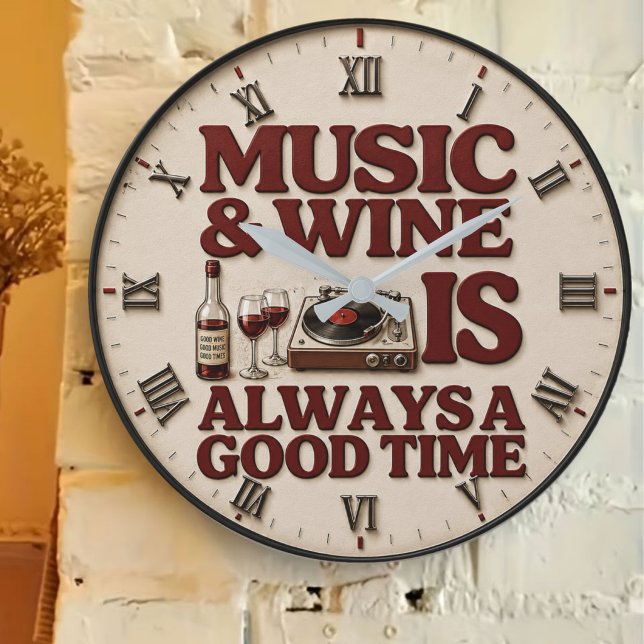 Music and Wine Is Always a Good Tim Stor Klocka (Skapare uppladdad)