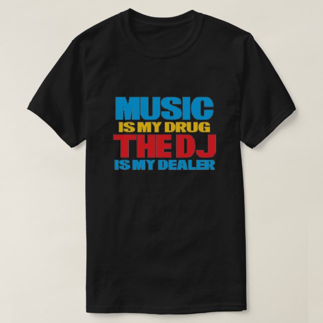 Music är min Drug T-Shirt (Design framsida)