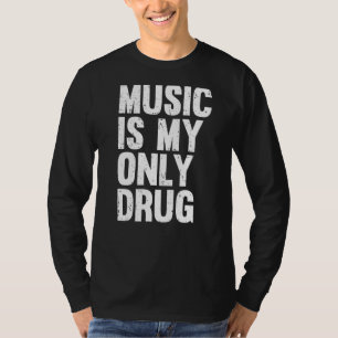 Music är min enda Drug Graphic Print T Shirt