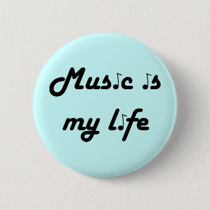 Music är My Life-knappen Knapp