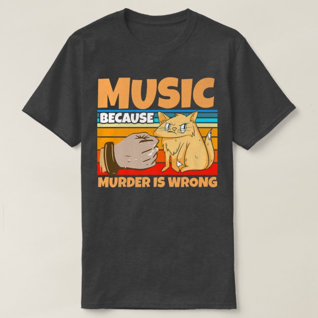 Music because murder is wrong cats  t shirt (Design framsida)
