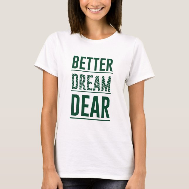 Music Better Dream Kära T Shirt (Framsida)