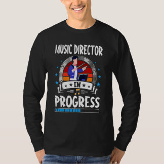 Music Director In Progress Trainee Student T Shirt