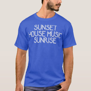 Music Festival Clothing Sunset House Sunrise Rave T Shirt