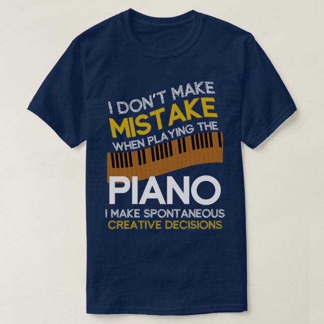 Music Gift Funny Pianist Quote Piano T Shirt (Design framsida)