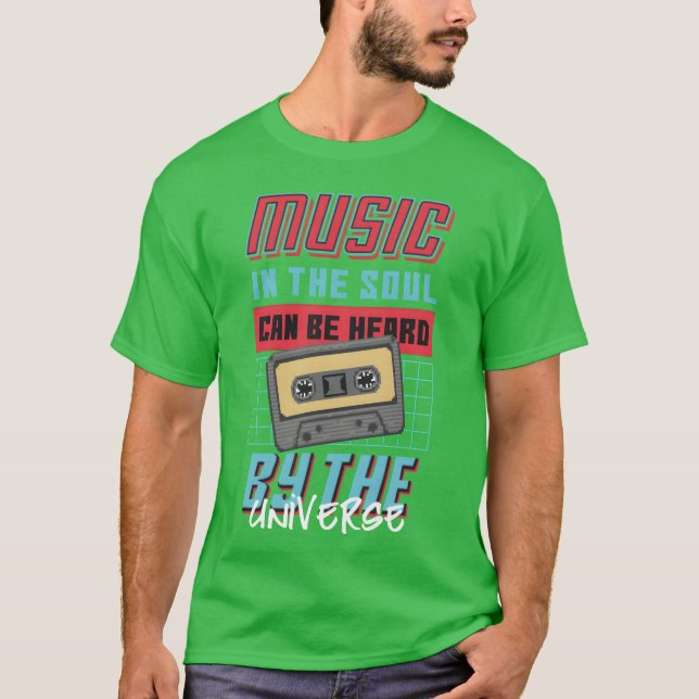 Music in the soul can be heard by the Universe T Shirt (Framsida)