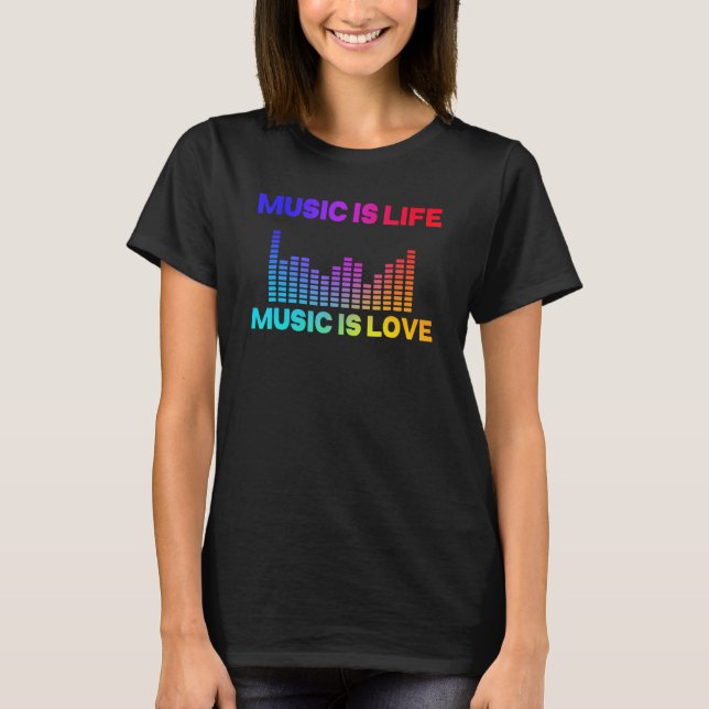 Music Is Life Music Is Love Equalizer Spectrum Ana T Shirt (Framsida)