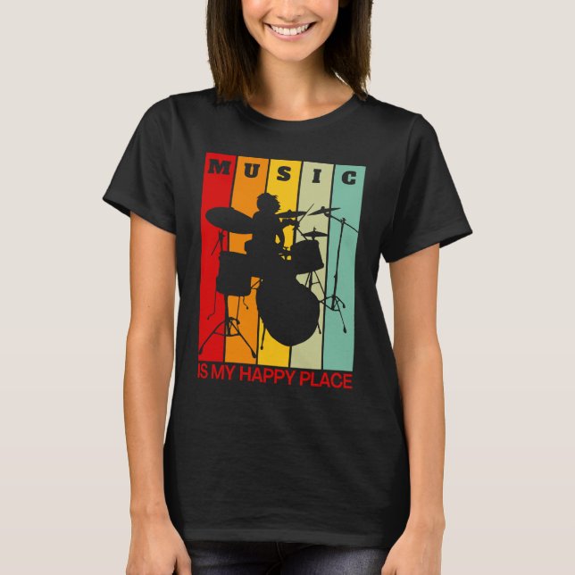 Music is My Happy Place Musician  Artists Drummer T Shirt (Framsida)