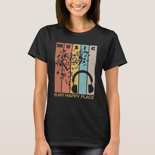 Music is My Happy Place Musician Artists Singer  2 T Shirt (Framsida)