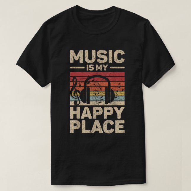 Music Is My Happy Place Retro Music Shirt T Shirt (Design framsida)