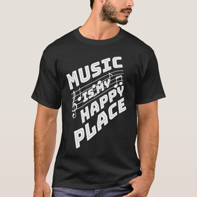 Music Is My Happy Place T Shirt (Framsida)