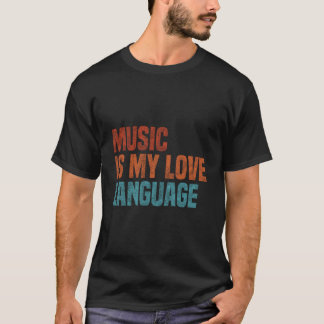 Music Is My Love Language Music T Shirt