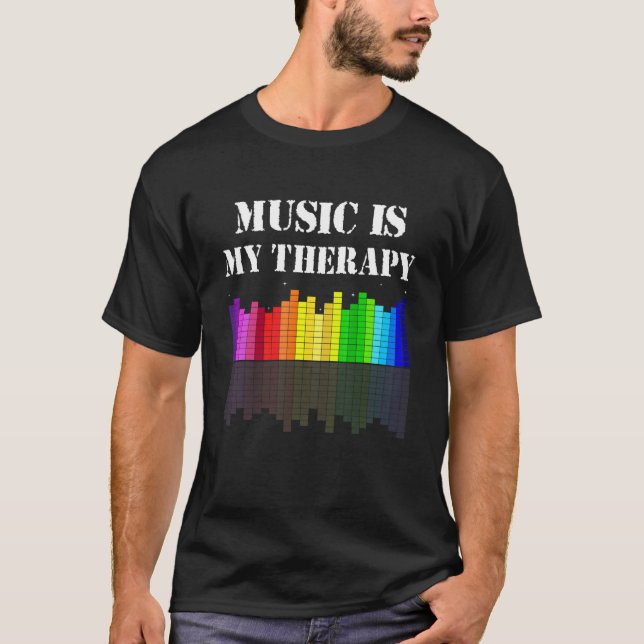 Music Is My Therapy Equalizer DJ Funny Musical Mus T Shirt (Framsida)