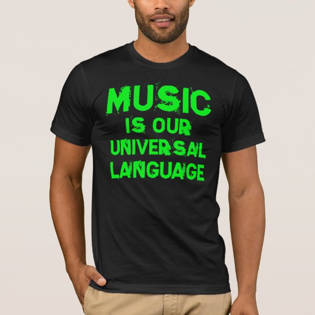 Music is our Universal Language T-Shirt (Framsida)