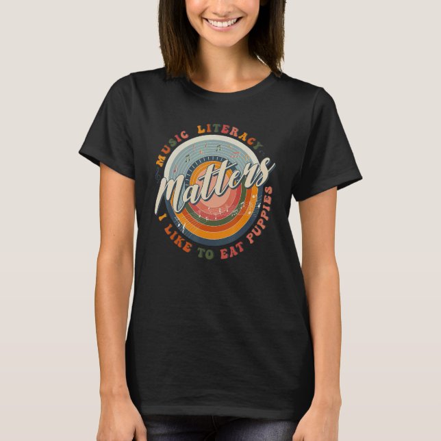 Music Literacy Matters I Like To Eat Puppies  Musi T Shirt (Framsida)