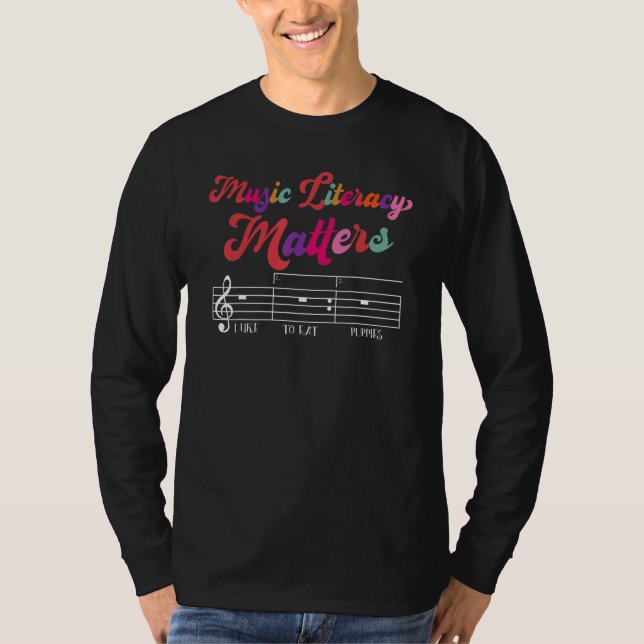 Music Literacy Matters I Like To Eat Puppies T Shirt (Framsida)