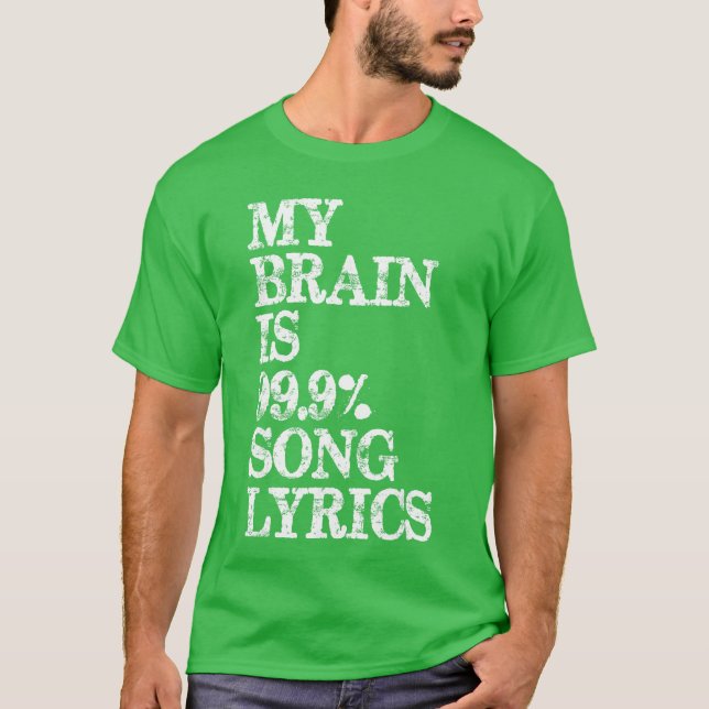 Music Lover My Brain is 99 Percent Song Lyrics Fun T Shirt (Framsida)