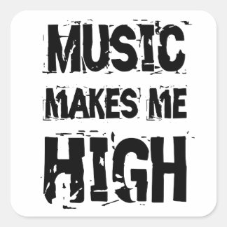 Music makes me high fyrkantigt klistermärke