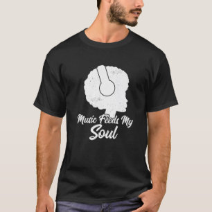 Music Matar min Soul Proud Afro Girl African Ameri T Shirt