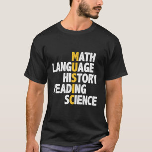 Music Math Language History Reading Science T Shirt