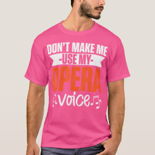 Music Musical Choir Opera Singer T Shirt