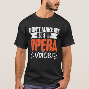 Music Musical Choir Opera Singer T Shirt