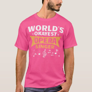 Music Musical Choir Opera Singer T Shirt