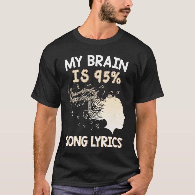 Music    My Brain is 95 Song Lyrics  & Cool T Shirt (Framsida)