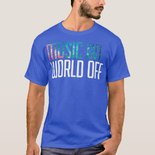 Music On World Off for Music Älskare DJs Musician T Shirt