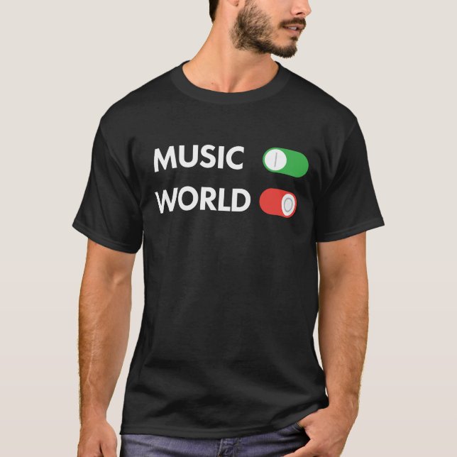 Music ON World OFF T Shirt (Framsida)
